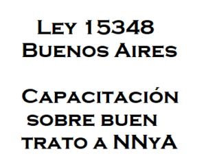 Lee más sobre el artículo Buenos Aires: LEY 15.348 – Capacitación en Promoción del Buen Trato a NNyA